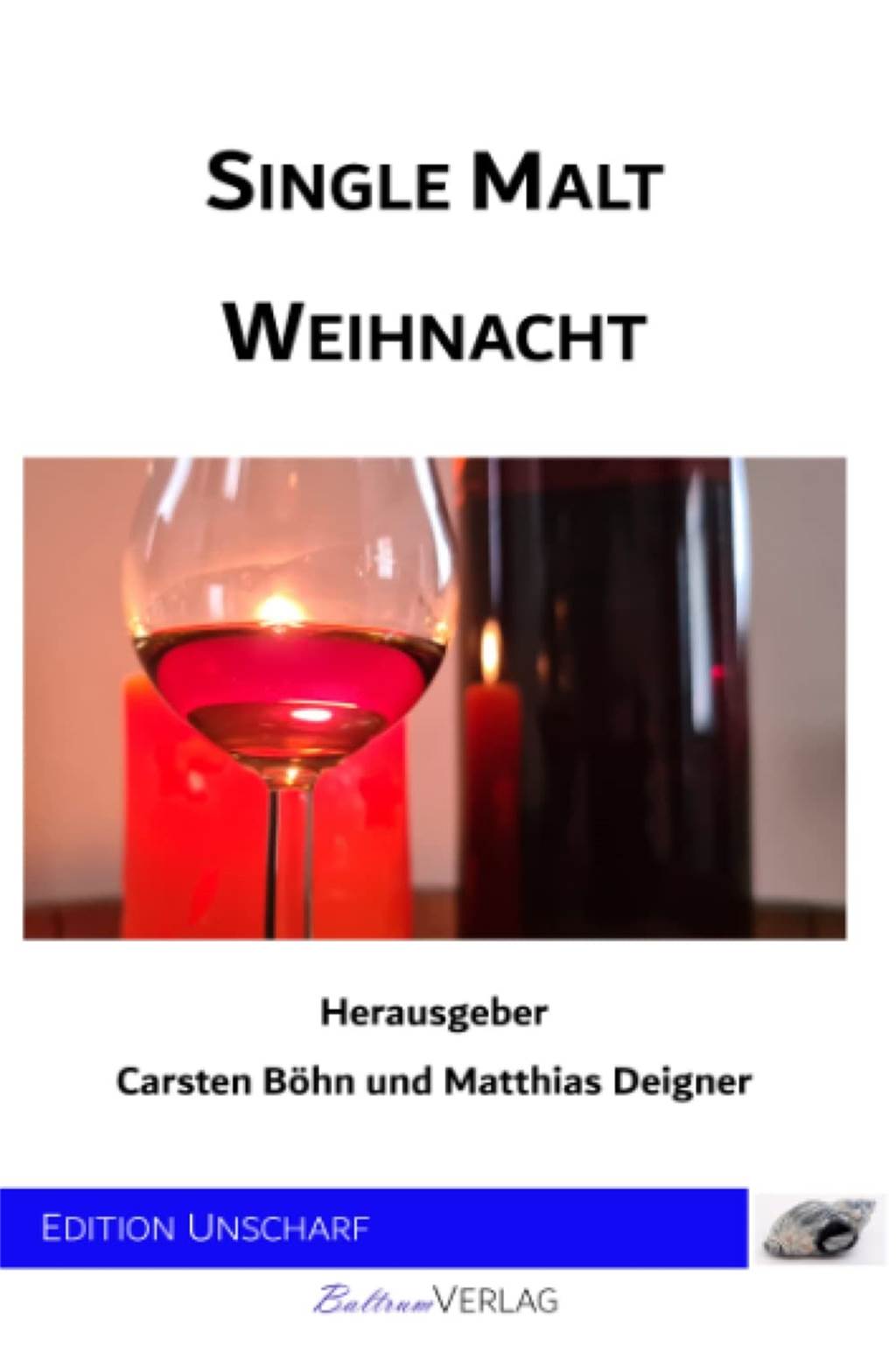 Andreas Witte erzählt eine spannende Geschichte von Weihnachten und Whisky Das Cover des Buches "Single Malt Weihnacht", das es als Taschenbuch, aber auch als E-Book gibt.