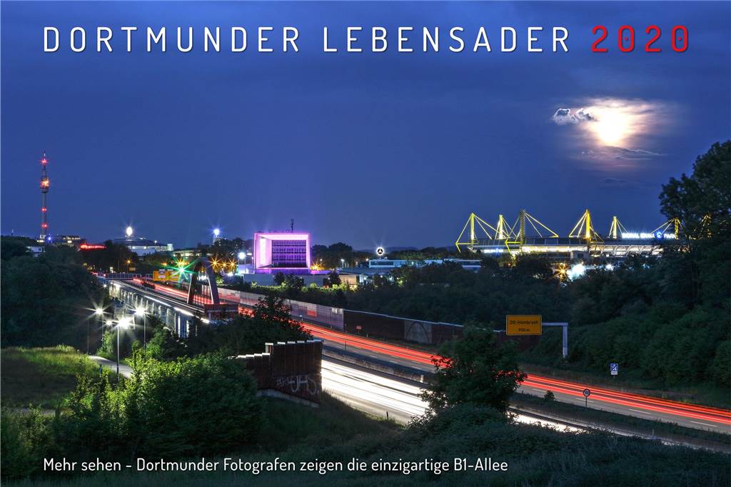 So schön ist die B1 in Dortmund Das Titelbild des B1-Kalenders zeigt die Schnettkerbrücke mit der Kulisse von Florianturm bis Stadion.