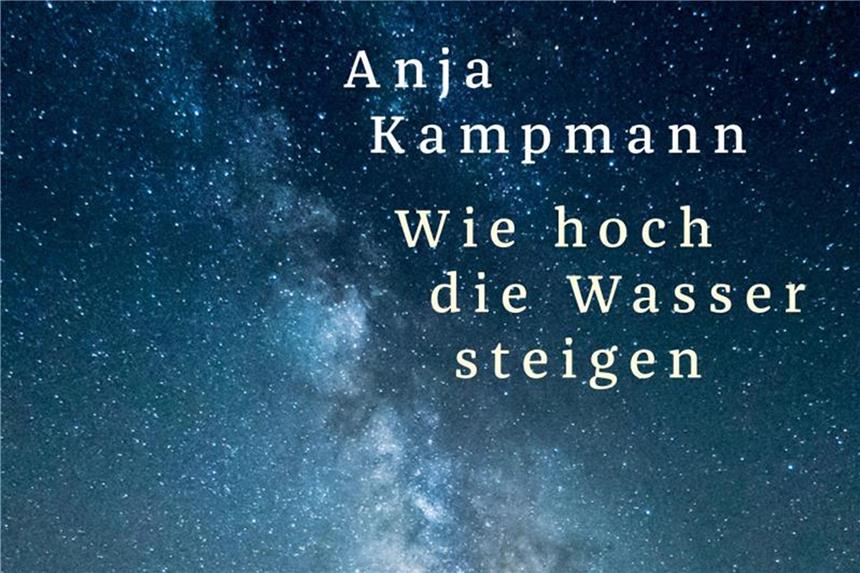 „Die Stürme dort draußen sind nicht für Menschen gemacht“ von Anja Kampmann. Foto: Carl Hanser Verlag