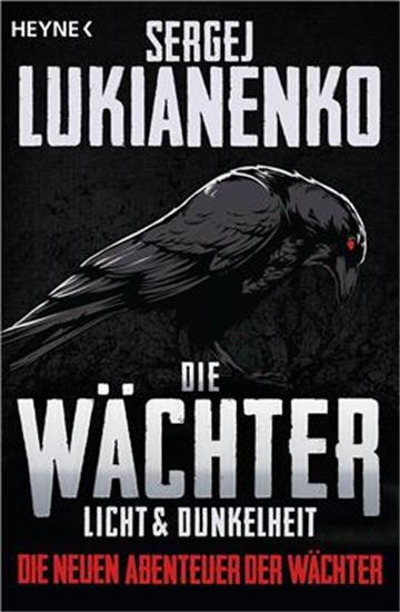 Die Waechter - Licht und Dunkelheit von Sergej Lukianenko