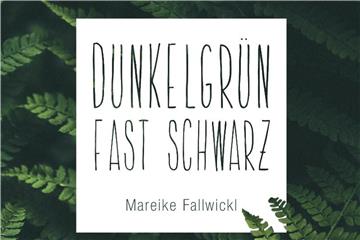 „Dunkelgrün fast schwarz“ von Mareike Fallwickl. Foto: Frankfurter Verlagsanstalt
