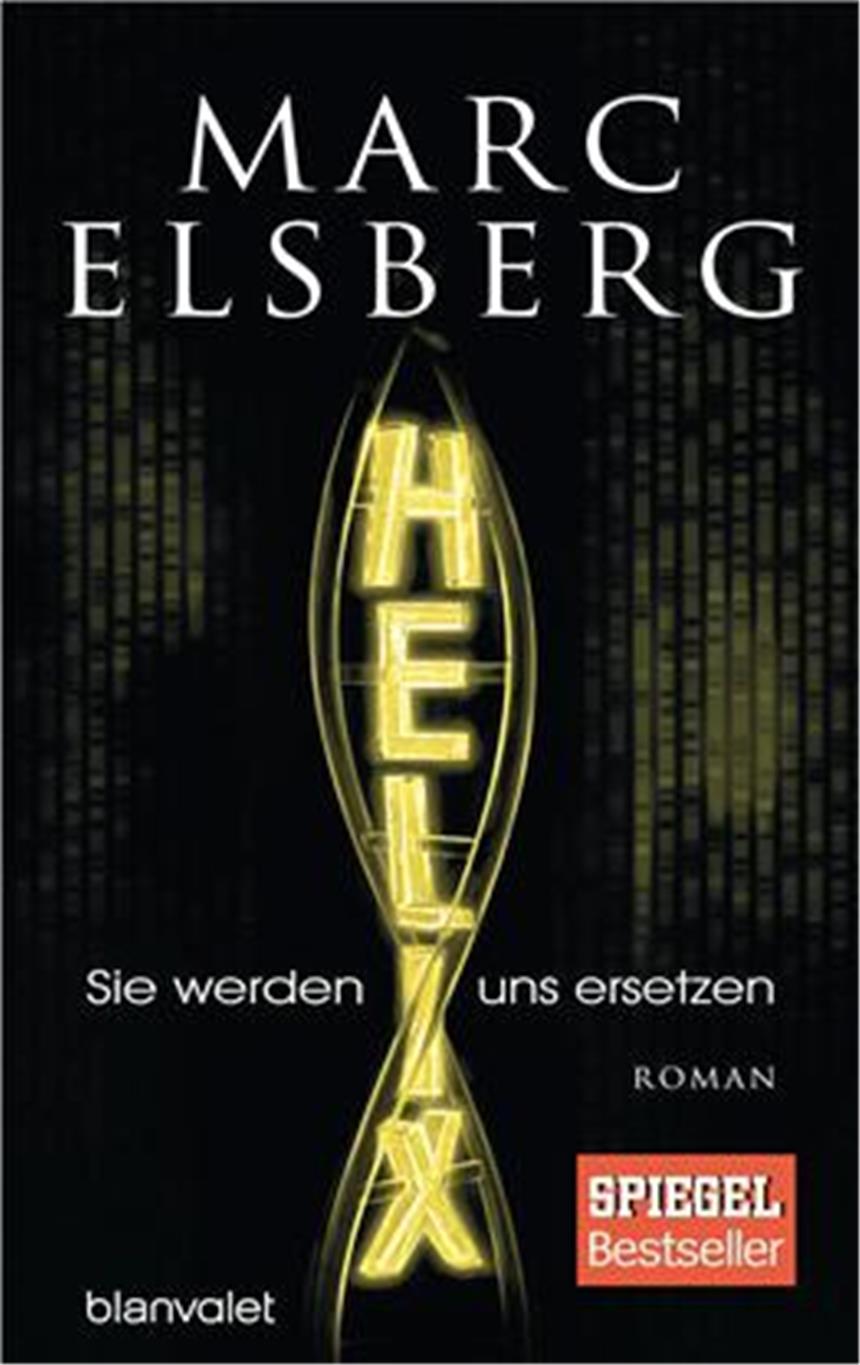 HELIXSie werden uns ersetzen von Marc Elsberg