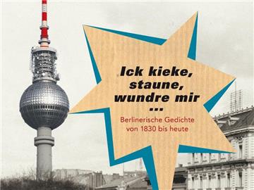 "Ick kieke, staune, wundre mir - Berlinerische Gedichte von 1830 bis heute", gesammelt und ediert von Thilo Bock, Wilfried Ihrig und Ulrich Janetzki. Foto: Die Andere Bibliothek/