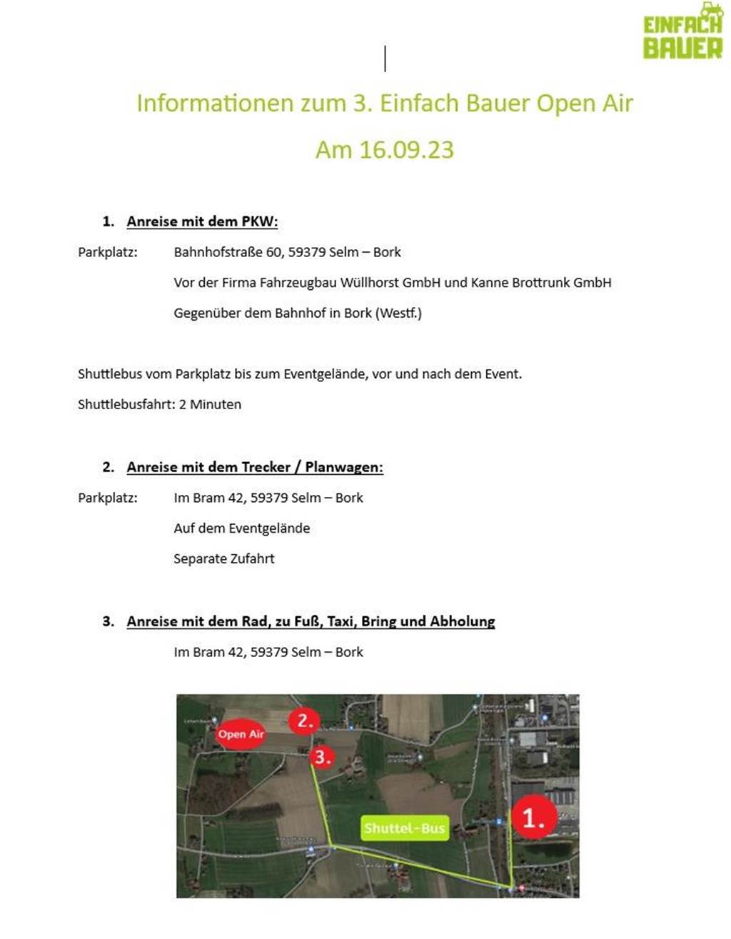 Open Air Festival Wer wissen möchte, wo er parken kann, wie man dahin kommt und wo man mit dem Trecker am besten ankommt, schaut sich die Anfahrt wie hier beschrieben am Besten an.